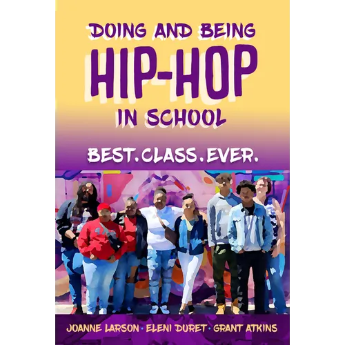 Doing and Being Hip-Hop in School: Best.Class.Ever. - Paperback
