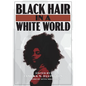 Black Hair in a White World - Paperback