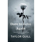 Dare To Love Again: Poems of Resilience, Hope, and Second Chance Romance - Paperback
