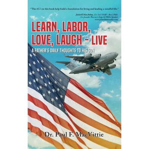 Learn, Labor, Love, Laugh - Live: A Father's Daily Thoughts to His Son - Hardcover