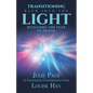 Transitioning Back into the Light: Releasing the Fear of Death: A Channeled Conversation with Louise Hay - Paperback