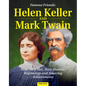 Famous Friends: Helen Keller and Mark Twain: How They Met, Their Humble Beginnings and Amazing Achievements - Hardcover