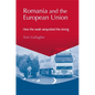 Romania and the European Union: How the Weak Vanquished the Strong - Paperback