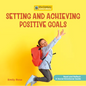Setting and Achieving Positive Goals - Paperback