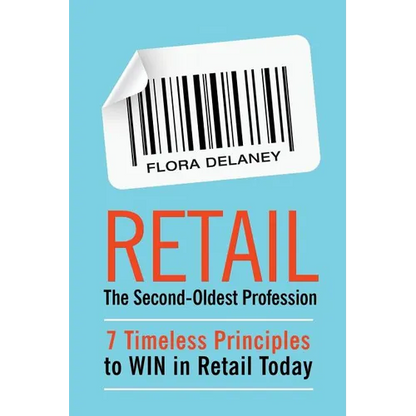 Retail The Second-Oldest Profession: 7 Timeless Principles to WIN in Retail Today - Paperback