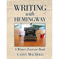 Writing with Hemingway: A Writer's Exercise Book - Paperback