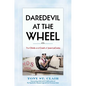 Daredevil at the Wheel: The Climb and Crash of Joan Lacosta - Hardcover