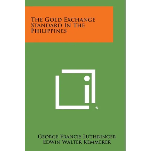 The Gold Exchange Standard in the Philippines - Paperback