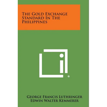 The Gold Exchange Standard in the Philippines - Paperback