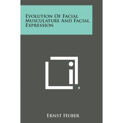 Evolution of Facial Musculature and Facial Expression - Paperback