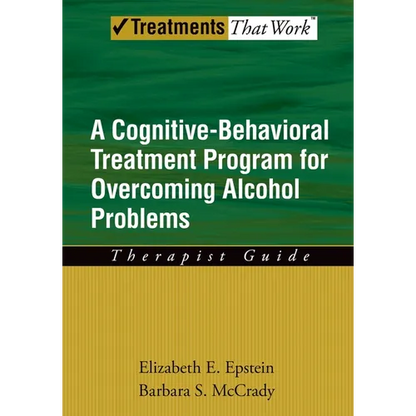 Cognitive-Behavioral Treatment Program for Overcoming Alcohol Problems: Therapist Guide - Paperback
