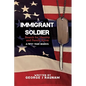 Immigrant Soldier: Search for Identity and Family roots. A fifty year search. - Paperback