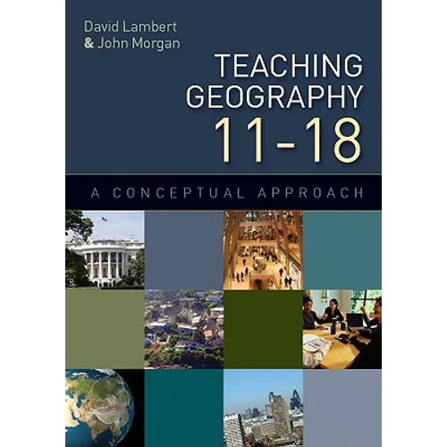 Teaching Geography 11-18: A Conceptual Approach - Paperback