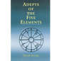 Adepts of the Five Elements - Paperback