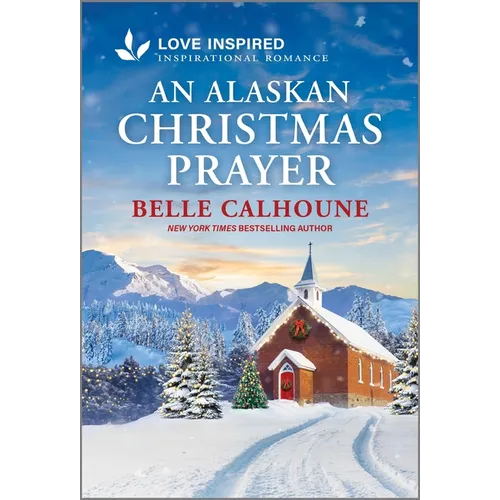 An Alaskan Christmas Prayer: An Uplifting Inspirational Romance - Mass Market Paperbound