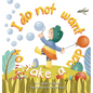 I Do Not Want To Take A Nap - Hardcover