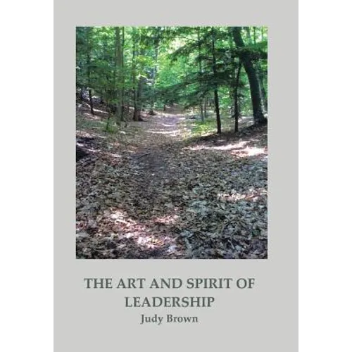 The Art and Spirit of Leadership - Hardcover