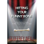 Hitting Your Funny Bone: Writing Stand-up Comedy And Other Things That Make You - Paperback