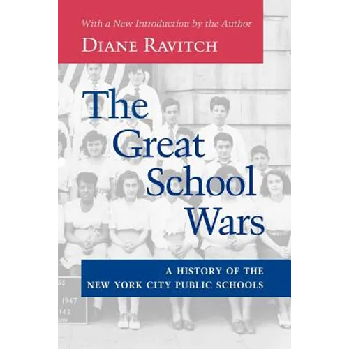 The Great School Wars: A History of the New York City Public Schools - Paperback