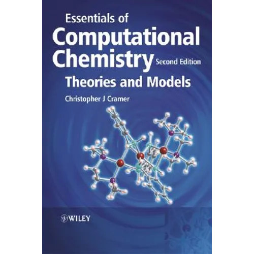Essentials of Computational Chemistry - Theoriesand Models 2e - Paperback