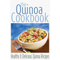 The Quinoa Cookbook: Healthy and Delicious Quinoa Recipes - Paperback