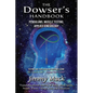 The Dowser's Handbook: Pendulums, Muscle Testing, Applied Kinesiology (Testing and then changing outcomes using My Liquid Fish - Change Made Simple) - Paperback