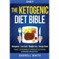 Diet: The Ketogenic Diet Beginner's Bible: Ketogenic - Low Carb - Weight Loss - Fat Loss - Paperback