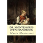 Dr. Montessori's Own Handbook - Paperback
