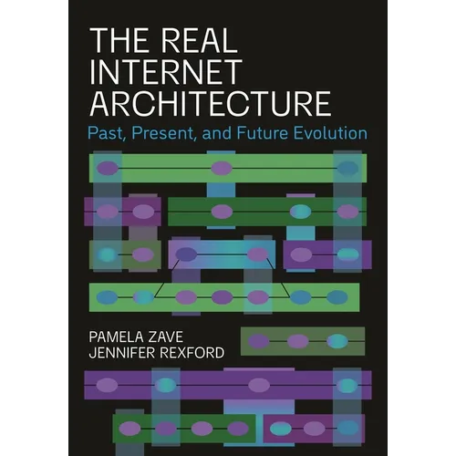 The Real Internet Architecture: Past, Present, and Future Evolution - Paperback