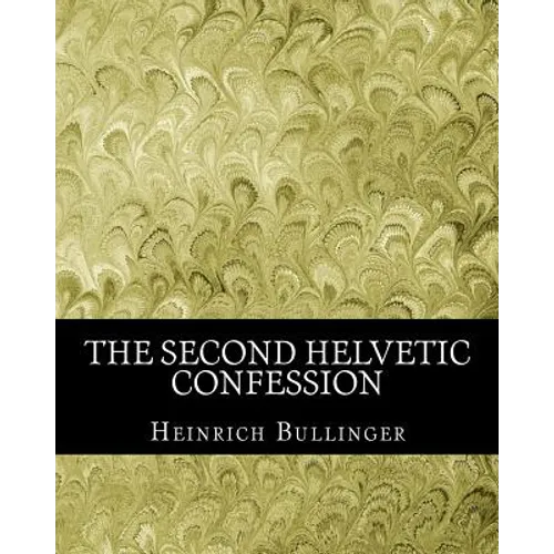 The Second Helvetic Confession - Paperback
