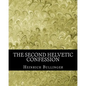 The Second Helvetic Confession - Paperback