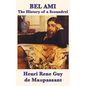 Bel Ami the History of a Scoundrel - Hardcover