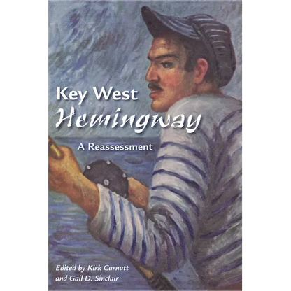Key West Hemingway: A Reassessment - Paperback