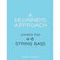 A Beginners Approach: Chords for 4/5/6 string bass guitar - Paperback