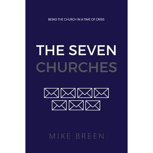 The Seven Churches: Being the church in a time of crisis - Paperback