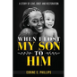 When I Lost My Son To Him: A story of love, grief and restoration - Paperback