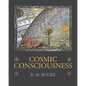Cosmic Consciousness: A Study in the Evolution of the Human Mind - Paperback