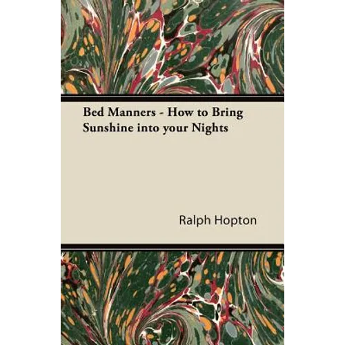 Bed Manners - How to Bring Sunshine into your Nights - Paperback