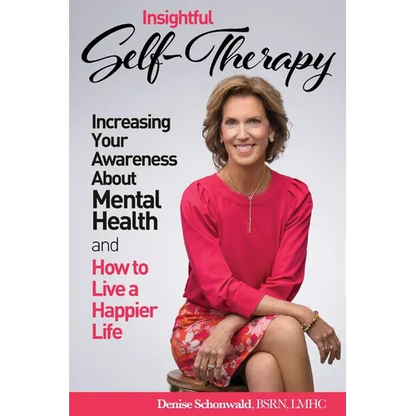 INSIGHTFUL SELF-THERAPY - Increasing Your Awareness about Mental Health and How to Live a Happier Life - Paperback