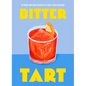 Bitter Tart: 60 Sharp and Sour Cocktails to Tickle Your Tastebuds - Hardcover