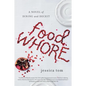 Food Whore: A Novel of Dining and Deceit - Paperback