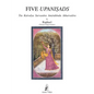 Five Upanisads: Isa Kaivalya Sarvasara Amrtabindu Atharvasira - Paperback