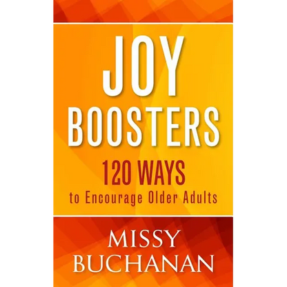 Joy Boosters: 120 Ways to Encourage Older Adults - Paperback