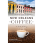 New Orleans Coffee: A Rich History - Hardcover