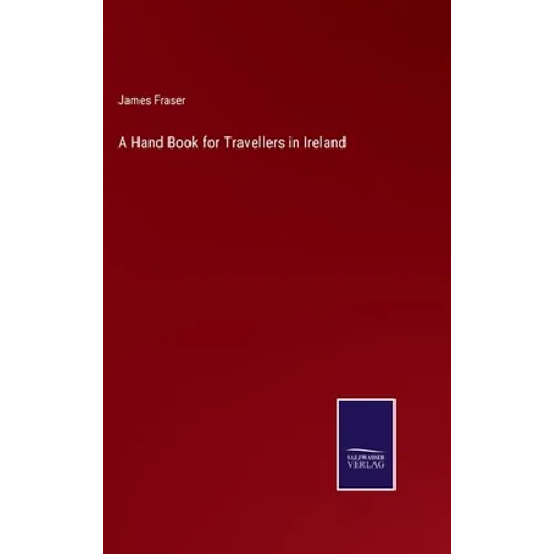 A Hand Book for Travellers in Ireland - Hardcover