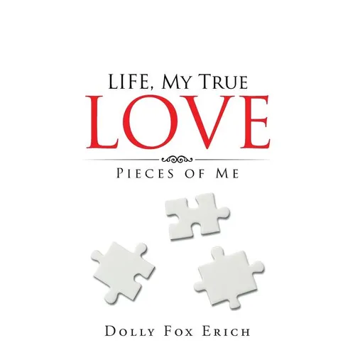 LIFE, My True Love: Pieces of Me - Paperback