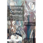Exploring Ordinary Theology: Everyday Christian Believing and the Church - Paperback