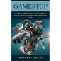 GameStop: A Step by Step Guide to Financial Freedom (How an Online Forum Shook Wall Street to Its Core) - Paperback