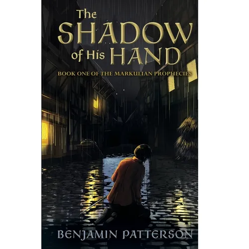 The Shadow of His Hand: Book One of the Markulian Prophecies - Paperback