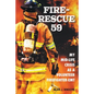 Fire-Rescue 59: My Mid-Life Crisis as a Volunteer Firefighter-EMT - Paperback